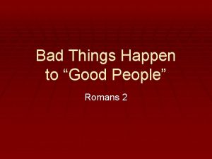 Bad Things Happen to Good People Romans 2