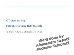 OT dismantling Installation workshop 1617 May 2018 B