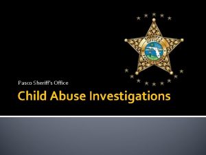 Pasco Sheriffs Office Child Abuse Investigations Child Protective