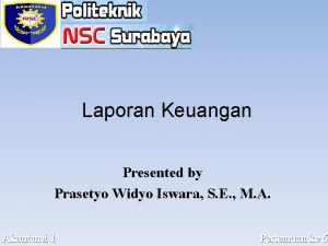 Laporan Keuangan Presented by Prasetyo Widyo Iswara S