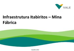 Infraestrutura Itabiritos Mina Fbrica Dezembro 2014 Superviso de