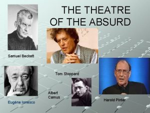 THE THEATRE OF THE ABSURD Samuel Beckett Tom