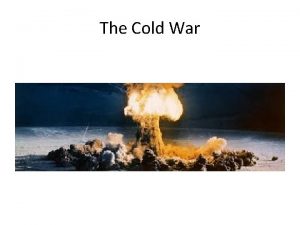 The Cold War Cold War State of military