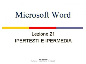 Microsoft Word Lezione 21 IPERTESTI E IPERMEDIA New