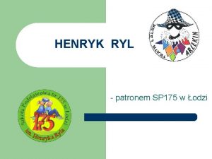 HENRYK RYL patronem SP 175 w odzi Henryk