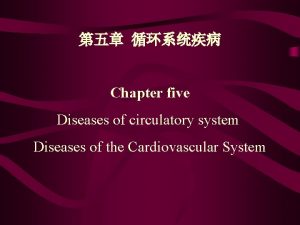 Chapter five Diseases of circulatory system Diseases of