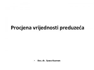 Procjena vrijednosti preduzea Doc dr Spaso Kuzman POJMOVNA