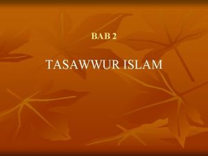 BAB 2 TASAWWUR ISLAM Ciriciri Keistimewaan Islam n