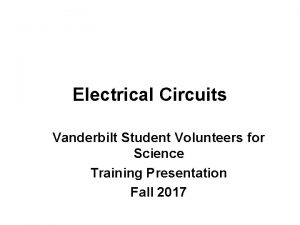 Electrical Circuits Vanderbilt Student Volunteers for Science Training