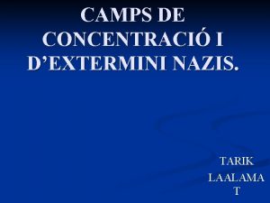 CAMPS DE CONCENTRACI I DEXTERMINI NAZIS TARIK LAALAMA