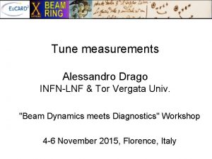 Tune measurements Alessandro Drago INFNLNF Tor Vergata Univ