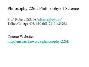 Philosophy 226 f Philosophy of Science Prof Robert