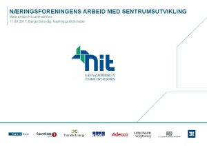 NRINGSFORENINGENS ARBEID MED SENTRUMSUTVIKLING Mte besk fra Lillehammer