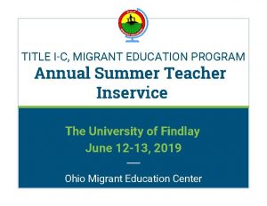 TITLE IC MIGRANT EDUCATION PROGRAM Annual Summer Teacher