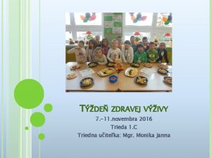 TDE ZDRAVEJ VIVY 7 11 novembra 2016 Trieda