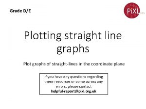 Grade DE Plotting straight line graphs Plot graphs