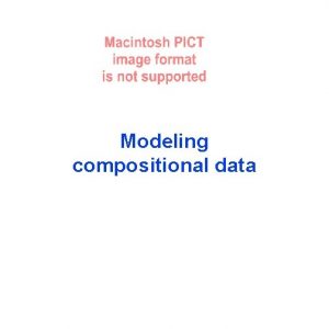 Modeling compositional data Some collaborators Deformations Paul Sampson