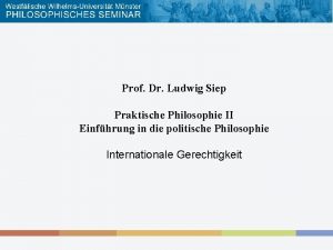 Prof Dr Ludwig Siep Praktische Philosophie II Einfhrung