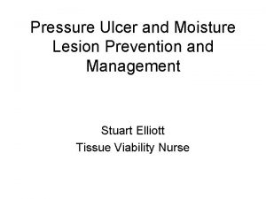 Pressure Ulcer and Moisture Lesion Prevention and Management