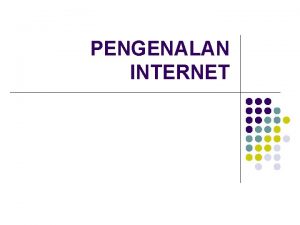 PENGENALAN INTERNET Materi l l l Sejarah internet