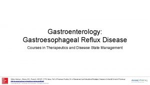 Gastroenterology Gastroesophageal Reflux Disease Courses in Therapeutics and