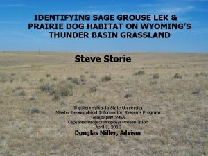 IDENTIFYING SAGE GROUSE LEK PRAIRIE DOG HABITAT ON