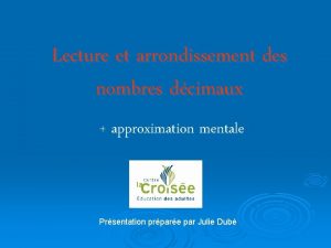 Lecture et arrondissement des nombres dcimaux approximation mentale