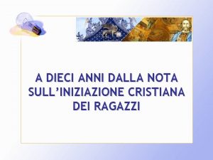 A DIECI ANNI DALLA NOTA SULLINIZIAZIONE CRISTIANA DEI