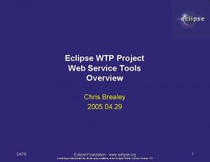 Eclipse WTP Project Web Service Tools Overview Chris