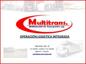 OPERACIN LOGISTICA INTEGRADA Calle 24 No 100 52