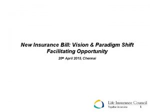 New Insurance Bill Vision Paradigm Shift Facilitating Opportunity