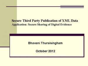 Secure Third Party Publication of XML Data Application