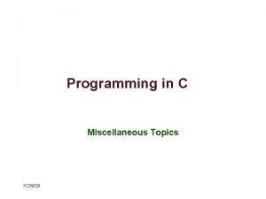 Programming in C Miscellaneous Topics 72809 Fixed 2