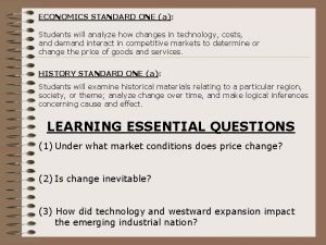 ECONOMICS STANDARD ONE a Students will analyze how