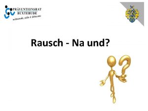 Rausch Na und Studie der LeuphanaUniversitt Lneburg 2010