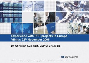 Experience with PPP projects in Europe Vilnius 22