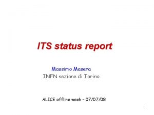 ITS status report Massimo Masera INFN sezione di