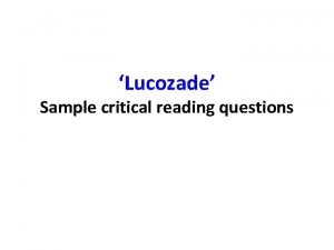 Lucozade Sample critical reading questions 1 How does