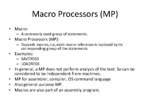 Macro Processors MP Macro A commonly used group