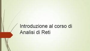 Introduzione al corso di Analisi di Reti Premessa