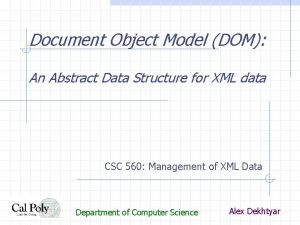 Document Object Model DOM An Abstract Data Structure