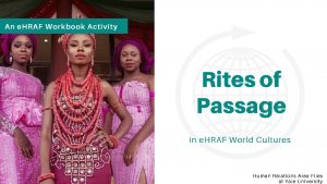An e HRAF Workbook Activity Rites of Passage