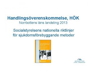 Handlingsverenskommelse HK Norrbottens lns landsting 2013 Socialstyrelsens nationella