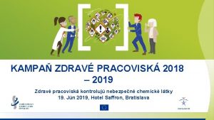 KAMPA ZDRAV PRACOVISK 2018 2019 Zdrav pracovisk kontroluj