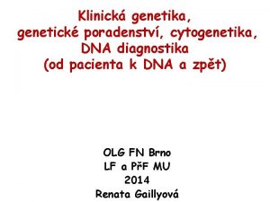 Klinick genetika genetick poradenstv cytogenetika DNA diagnostika od