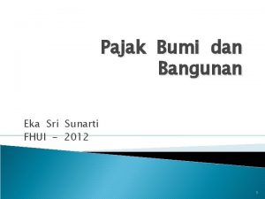 Pajak Bumi dan Bangunan Eka Sri Sunarti FHUI