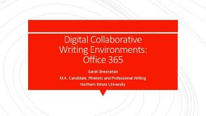 Digital Collaborative Writing Environments Office 365 Sarah Bresnahan