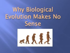 Why Biological Evolution Makes No Sense Lord open