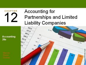CHAPTER 12 Accounting for Partnerships and Limited Liability