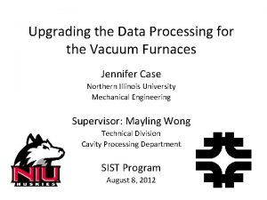Upgrading the Data Processing for the Vacuum Furnaces